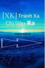 Tránh Xa Chị Dâu Ra